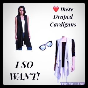 Like if you have a sleeveless draped cardigan!